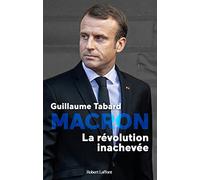 Macron, la révolution inachevée