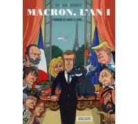 Macron, l'An 1 : Pardon de vous le dire... - Zef - Florent Massot Eds - broché - Bande dessinée