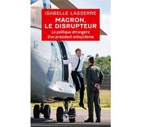 Macron, le disrupteur La politique étrangère d’un président antisystème - Isabelle Lasserre - L'observatoire Eds De - broché - Essai