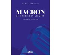 Macron le président liquide - Erwann Barillot - Perspectives Libres - broché - Essai