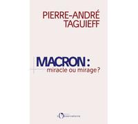 Macron : Miracle Ou Mirage ?