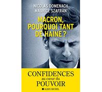 Maurice Szafran & Nicolas Domenach – Macron, pourquoi tant de haine ? – Essai – Broché