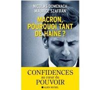 Macron, pourquoi tant de haine ? Maurice Szafran (Auteur), Nicolas Domenach (Auteur)