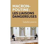 Macron-Poutine, les liaisons dangereuses - Isabelle Lasserre - L'observatoire Eds De - broché - Essai