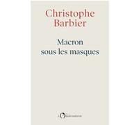 Macron sous les masques Christophe Barbier (Auteur)