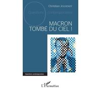 Macron Tombé Du Ciel !