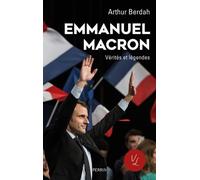 Emmanuel Macron – Vérités et légendes – édition revue et augmentée – Perrin