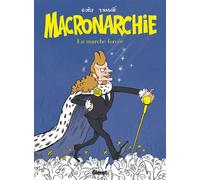 Macronarchie En marche forcée - Renaud Dély - Glénat - cartonné - Bande dessinée