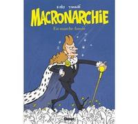 Macronarchie Renaud Dély (Auteur), Thibaut Soulcié (Dessinateur)