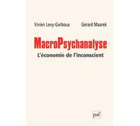 Macropsychanalyse L'économie de l'inconscient - Vivien Levy-Garboua - Puf - broché - Essai