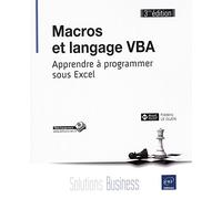 Macros et langage VBA: Apprendre à programmer sous Excel