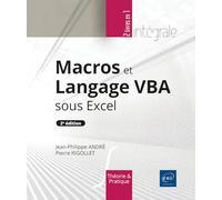 Macros et Langage VBA sous Excel (2e édition) - L’intégrale