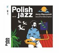 Jerzy MaczyĹski - Jerzy MaczyĹski: Jerry & The Pelican System (Polish Jazz vol. 83) [CD]