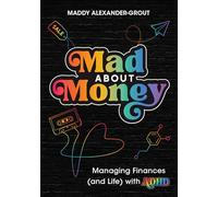 Mad About Money - Maddy AlexanderGrout - John Wiley amp Sons Inc - Livre en Anglais - Paperback Maddy AlexanderGroutMaddy AlexanderGrout (Auteur)