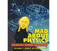 Mad about Physics: Braintwisters, Paradoxes, and Curiosities – Wiley-VCH – Livre