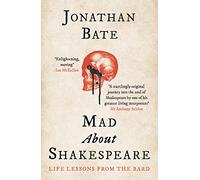 Mad About Shakespeare: Life Lessons from the Bard