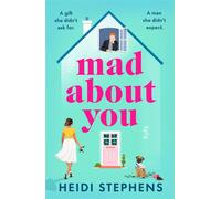 Mad About You A BRAND NEW feel-good romance, full of new beginnings and second chances from Heidi Stephens for 2026 - Heidi Stephens - Boldwood Books - ebook (ePub) - Livre