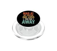Mad At My Sister She Lives Too Far Away PopSockets PopGrip pour MagSafe