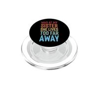 Mad At My Sister She Lives Too Far Away PopSockets PopGrip pour MagSafe