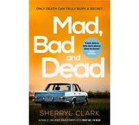 Mad Bad and Dead by Sherryl Clark Sherryl Clark (Auteur)
