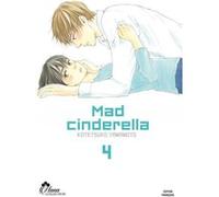 Mad Cinderella - Tome 04 Kotetsuko Yamamoto (Auteur), Kotetsuko Yamamoto (Illustration), Kotetsuko Yamamoto (Scénario)