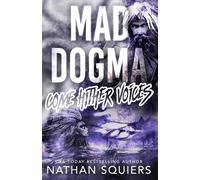 Mad Dogma: Come Hither Voices