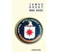 Mad Dogs James Grady (Auteur), François Guérif (Collection dirigée par), Jean Esch (Traduction)
