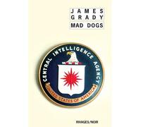 Mad Dogs - James Grady - Rivages - Poche - Roman