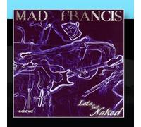 Mad Francis - Let's Get Naked
