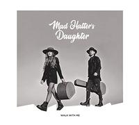 Mad hatter's daughter - Walk with me [Import]