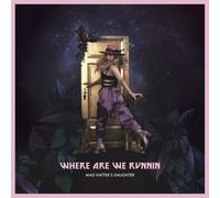 Mad Hatter's Daughter – Where Are We Runnin' – Vinyle 12" – Membran