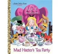Mad Hatters Tea Party Disney Alice in Wonderland by Jane Werner & Illustrated by Rh Disney Jane Werner Illustrated by Rh Disney (Auteur)