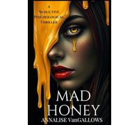 Mad Honey: A Seductive Psychological Thriller