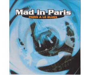 Mad In Paris - Paris A Le Blues