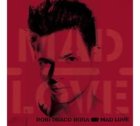 Rosa, Robi Draco - Mad Love