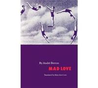 Mad Love by Andre Breton Andre Breton (Auteur)