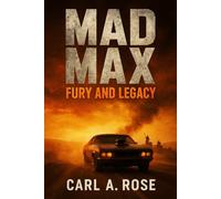 Mad Max: Fury and Legacy