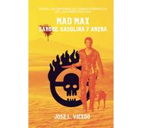Mad Max: Sangre, Gasolina Y Arena