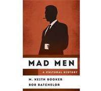 Mad Men M Keith Booker, Bob Batchelor (Auteur)