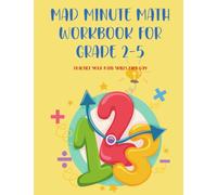 Mad Minute Math Workbook For Grade 2-5: Practice your math skills each day.