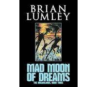 Mad Moon of Dreams: Book Three of the Dreamlands Series