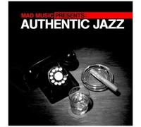 Mad Music Presents Authentic Jazz /