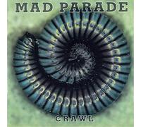 Mad Parade - Crawl [Import]