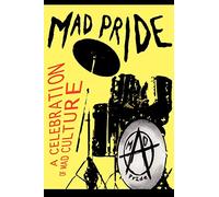 Mad Pride: A Celebration of Mad Culture