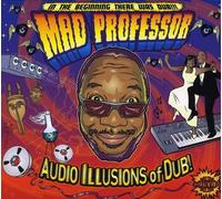Mad Professor - Audio Illusions Of Dub
