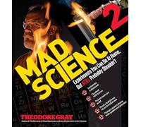 Mad Science 2: Experiments You Can Do At Home, But STILL Probably Shouldn't