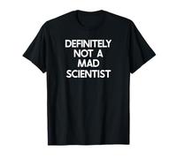 Mad Scientist Saying Tshirt Funny Ironic Humor T-Shirt