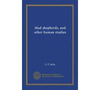 Mad shepherds, and other human studies
