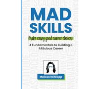 MAD Skills: Make CRAZY Good Career Choices