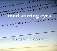 Mad Staring Eyes - Talking to The Operator [Import]